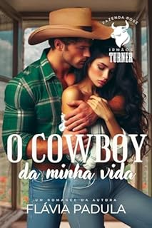 Livro O Cowboy da Minha Vida (Irmãos Turner Livro 1)