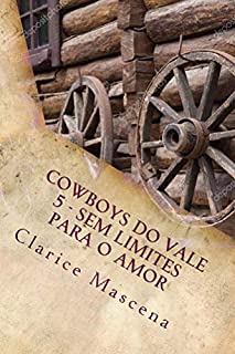 Livro Cowboys do Vale  5 - Sem Limite Para O Amor: Sem Limites Para o Amor