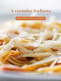 A cozinha italiana para uma dieta perfeita (traduzido)