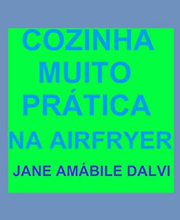 Livro COZINHA MUITO PRÁTICA NA AIRFRYER