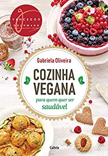 Livro Cozinha Vegana para quem quer ser Saudável