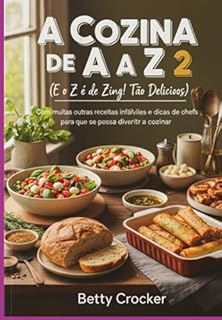 A Cozinha De A A Z 2 (e O Z É De Zing! Tão Delicioos!)