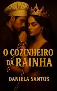 Livro O Cozinheiro da Rainha: Livro 2 Trilogia Correntes da Coroa