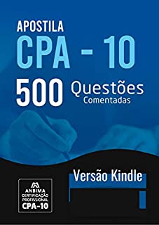 Livro CPA-10 ANBIMA: 500 QUESTÕES RESPONDIDAS E COMENTADAS