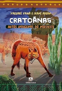 Livro Cratoãnas - Mitos indígenas do Nordeste (Mitos indígenas do Brasil)