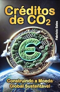 Livro Créditos de Carbono: Construindo a Moeda Global Sustentável