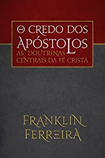 Livro O Credo dos Apóstolos: as doutrinas centrais da fé cristã