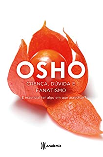 Livro Crença, dúvida e fanatismo: É essencial ter algo em que acreditar?