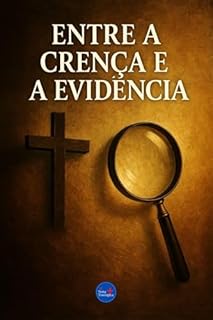 Livro Entre a Crença e a Evidência