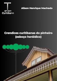 Crendices curitibanas do pinheiro: (brasão heráldico)