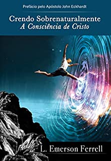 Livro Crendo sobrenaturalmente: a consciência de Cristo