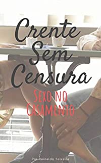 Crente Sem Censura: Sexo No Casamento