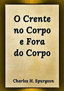 Livro O Crente No Corpo E Fora Do Corpo