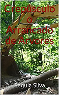 Livro Crepúsculo o Arrancado de Arvores