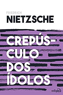 Livro Crepúsculo dos ídolos: ou Como Filosofar com o Martelo