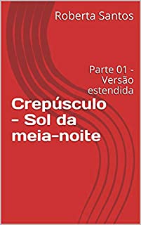 Livro Crepúsculo - Sol da meia-noite: Parte 01 - Versão estendida