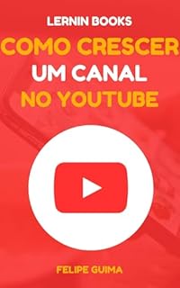 Livro Como Crescer um Canal no Youtube em 2025