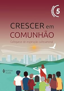 Livro Crescer em Comunhão vol. 5 Ctq/Ctz - Versão 2021