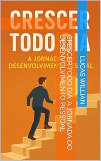Livro Crescer Todo Dia: A Jornada do Desenvolvimento Pessoal