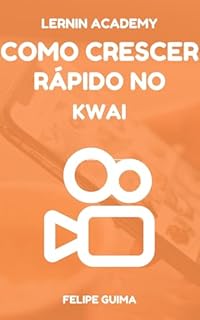 Como Crescer no Kwai Rápido: Monetize seus Videos