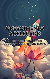 Livro Crescimento Acelerado: Como Alcançar Seus Objetivos em Menos Tempo