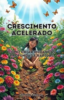 Livro Crescimento Acelerado: Como Criar Mudanças Profundas e Rápidas