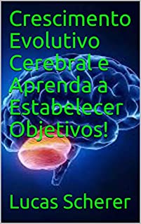 Livro Crescimento Evolutivo Cerebral e Aprenda a Estabelecer Objetivos!