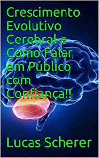 Livro Crescimento Evolutivo Cerebral e Como Falar em Público com Confiança!!