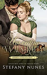 Livro Um Cretino na Austrália (Amores Estrangeiros Livro 1)