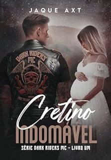 Livro CRETINO INDOMÁVEL (Dark Riders MC Livro 1)