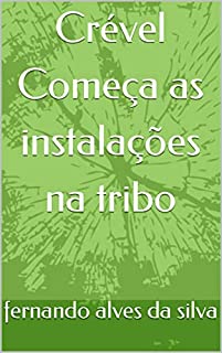 Livro Crével Começa as instalações na tribo