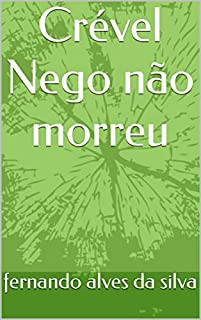 Livro Crével Nego não morreu