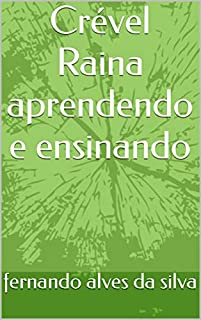Livro Crével Raina aprendendo e ensinando