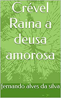 Livro Crével Raina a deusa amorosa