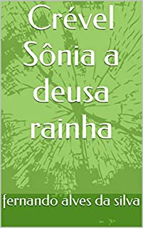 Livro Crével Sônia a deusa rainha