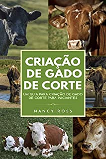 Livro Criação de Gado de Corte: Um Guia para Criação de Gado de Corte para Iniciantes