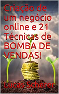 Livro Criação de um negócio online e 21 Técnicas de BOMBA DE VENDAS!