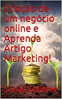 Livro Criação de um negócio online e Aprenda Artigo Marketing!