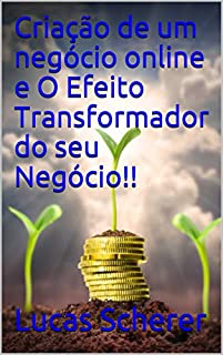 Livro Criação de um negócio online e O Efeito Transformador do seu Negócio!!