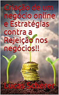 Livro Criação de um negócio online e Estratégias contra a Rejeição nos negócios!!
