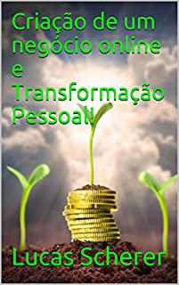 Livro Criação de um negócio online e Transformação Pessoal!