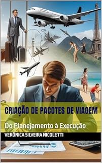 Livro Criação de Pacotes de Viagem: Do Planejamento à Execução