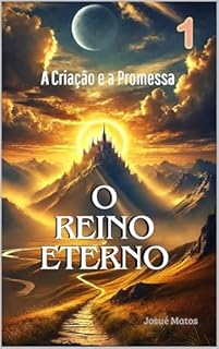 Livro A Criação e a Promessa : O Reino Eterno