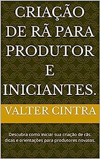 Criação de Rã para Produtor e Iniciantes.: Descubra como iniciar sua criação de rãs: dicas e orientações para produtores novatos.