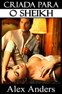 Livro Criada para o Sheikh (BDSM, Homem Alfa Dominante, Mulher Submissa, Erótica)