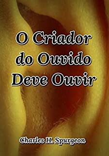 O Criador Do Ouvido Deve Ouvir