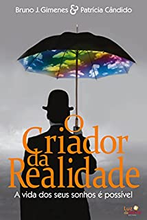 Livro O Criador da Realidade: A vida dos seus sonhos é possível