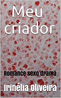 Livro Meu criador : Romance sexo drama