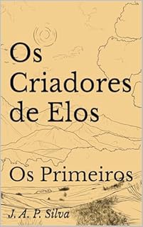 Os Criadores de Elos: Os Primeiros