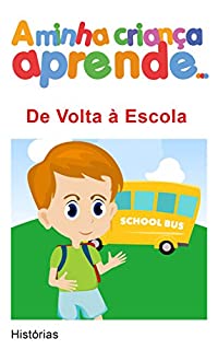 A Minha Criança Aprende De Volta à Escola: Histórias De Volta à Escola